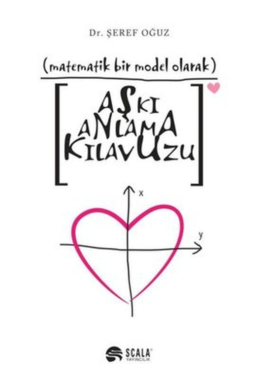 Aşkı Anlama Kılavuzu-Matematiksel Bir Model Olarak | Scala Yayıncılık