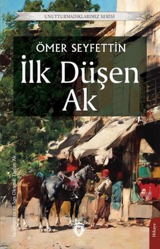 İlk Düşen Ak - Unutturmadıklarımız Serisi | Dorlion Yayınevi