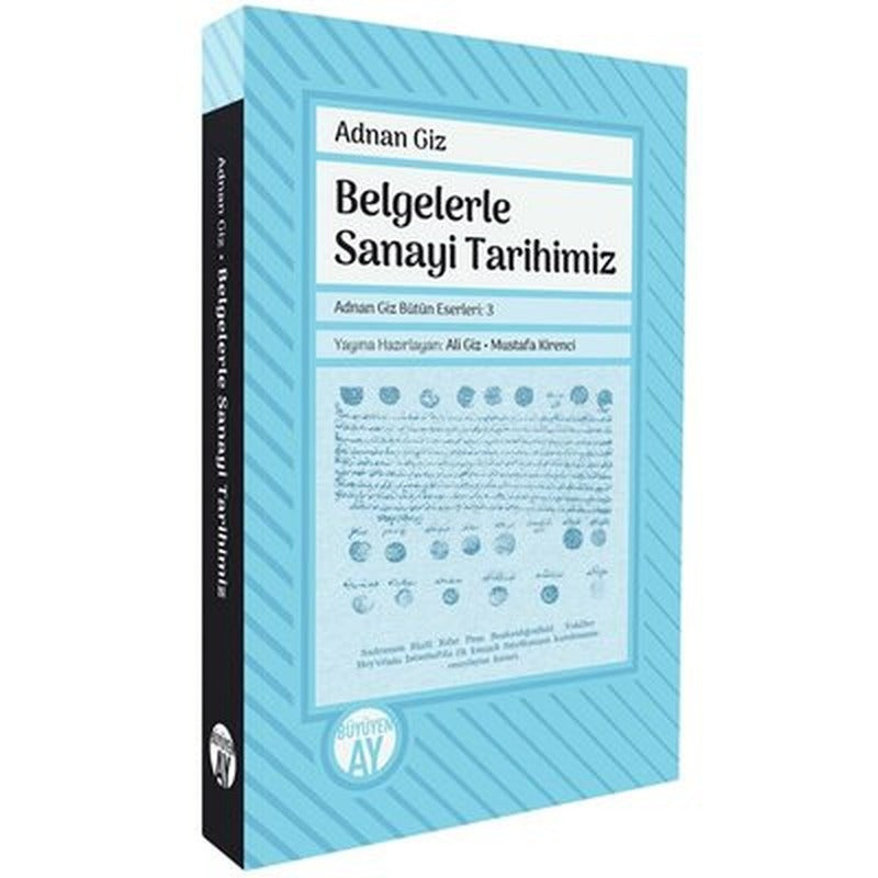 Belgelerle Sanayi Tarihimiz | Büyüyenay Yayınları (İnce Kapak)