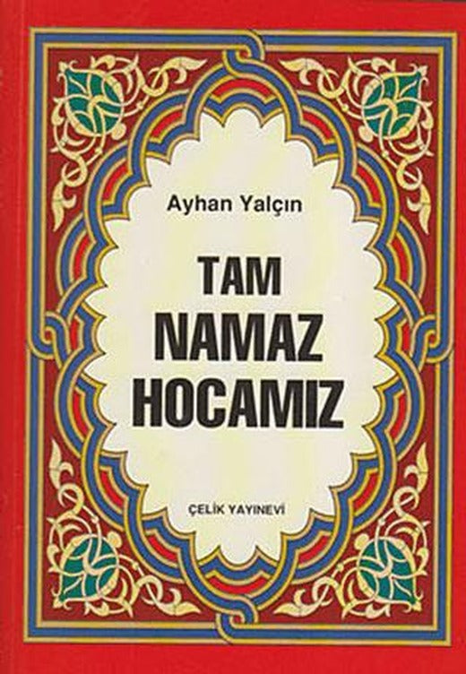 Tam Namaz Hocamız (Hafız Boy) | Çelik Yayınevi (Ciltsiz)