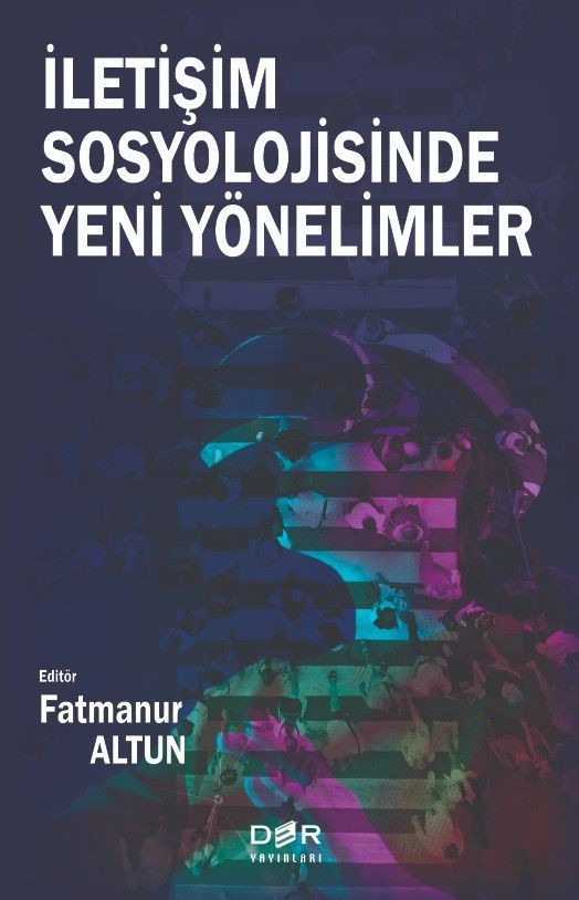 İletişim Sosyolojisinde Yeni Yönelimler | Der Yayınları (Ciltsiz)