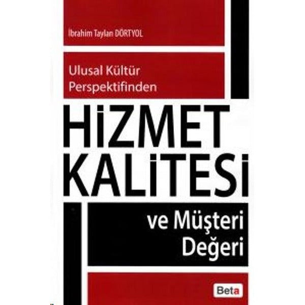 Hizmet Kalitesi ve Müşteri Değerleri | Beta Yayınevi (Ciltsiz)