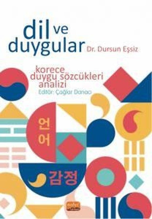 Dil ve Duygular - Korece Duygu Sözcükleri Analizi | Nobel Bilimsel Eserler (İnce Kapak)
