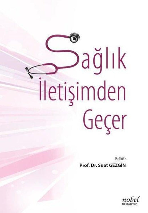 Sağlık İletişimden Geçer | Nobel Tıp Kitabevleri (İnce Kapak)