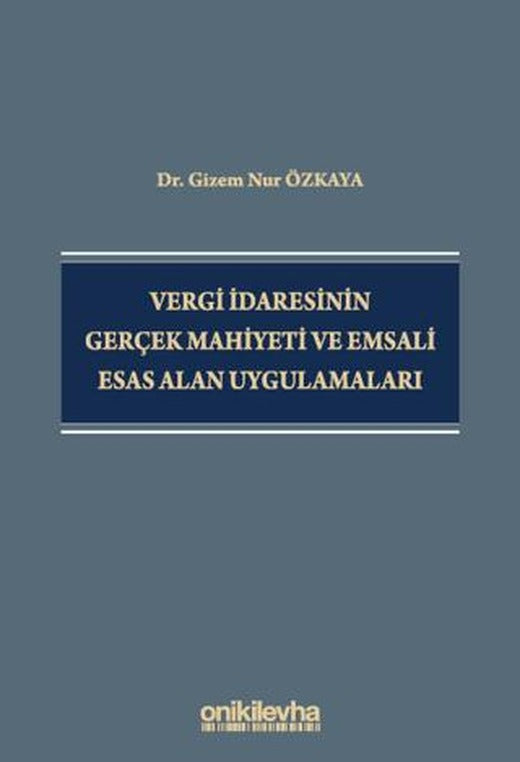 Vergi İdaresinin Gerçek Mahiyeti ve Emsali Esas Alan Uygulamaları | On İki Levha Yayınları (Ciltsiz)