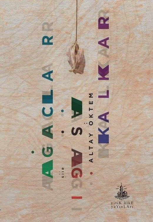 Ağaçlar Aşağı Kalkar | Yitik Ülke Yayınları (İnce Kapak)