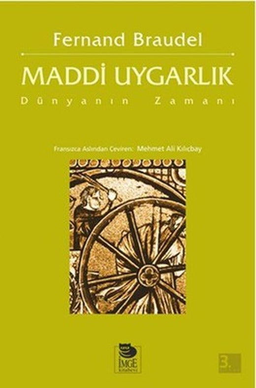 Maddi Uygarlık-Dünyanın Zamanı | İmge Kitabevi