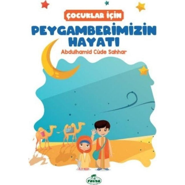 Çocuklar İçin Peygamberimizin Hayatı