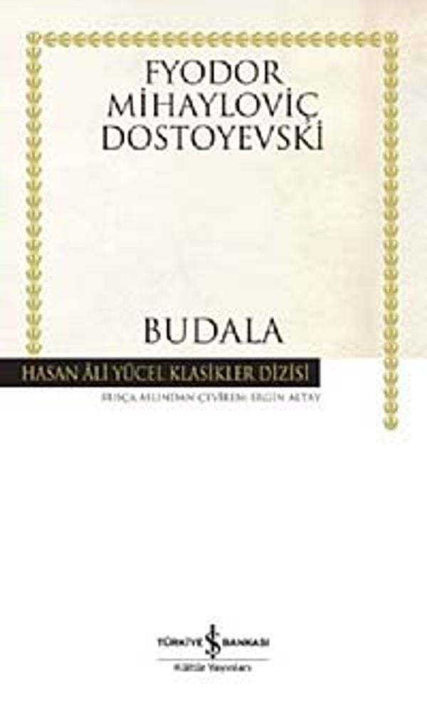 Budala - Hasan Ali Yücel Klasikleri | İş Bankası Kültür Yayınları