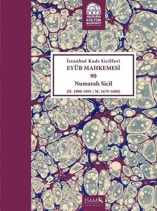 İstanbul Kadı Sicilleri Eyüb Mhk. 90 Nolu Sicil (Cilt-31) | İsam Yayınları