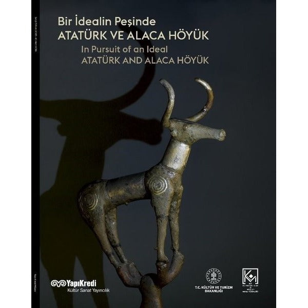 Bir İdealin Peşinde - Atatürk ve Alaca Höyük | Yapı Kredi Yayınları (İnce Kapak)