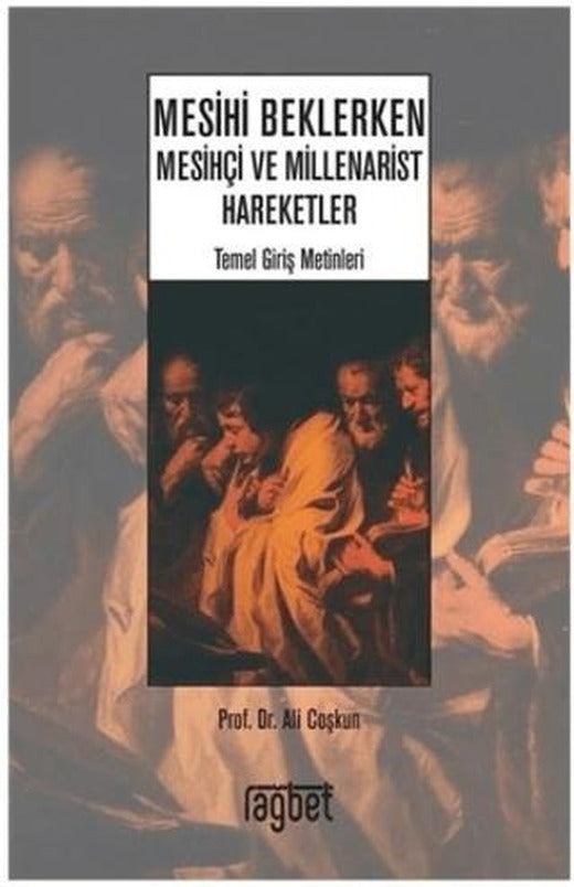 Mesihi Beklerken - Mesihçi ve Millenarist Hareketler | Rağbet Yayınları (Ciltsiz)