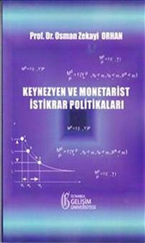 Keynezyen ve Monetarist İstikrar Politikaları | İstanbul Gelişim Üniversitesi Yayınları (Ciltsiz)