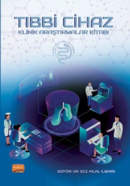 Tıbbi Cihaz Klinik Araştırmalar Kitabı | Nobel Bilimsel Eserler (İnce Kapak)