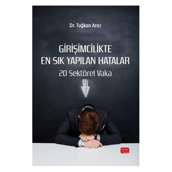 Girişimcilikte En Sık Yapılan Hatalar - 20 Sektörel Vaka | Nobel Bilimsel Eserler (İnce Kapak )
