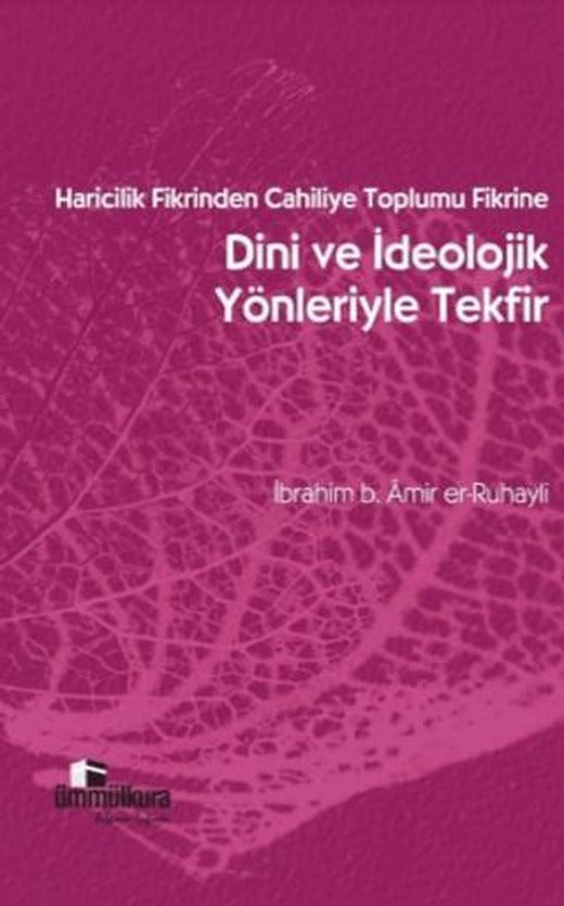 Haricilik Fikrinden Cahiliye Toplumu Fikrine - Dini ve İdeolojik Yönleriyle Tekfir