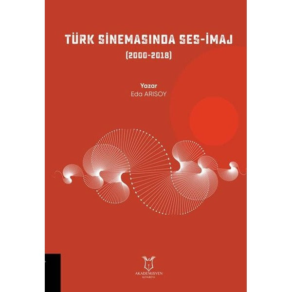 Türk Sinemasında Ses-İmaj | Akademisyen Kitabevi (Ciltsiz)