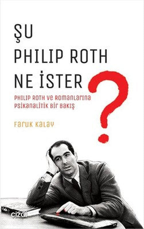 Şu Philip Roth Ne İster? | Çizgi Kitapevi