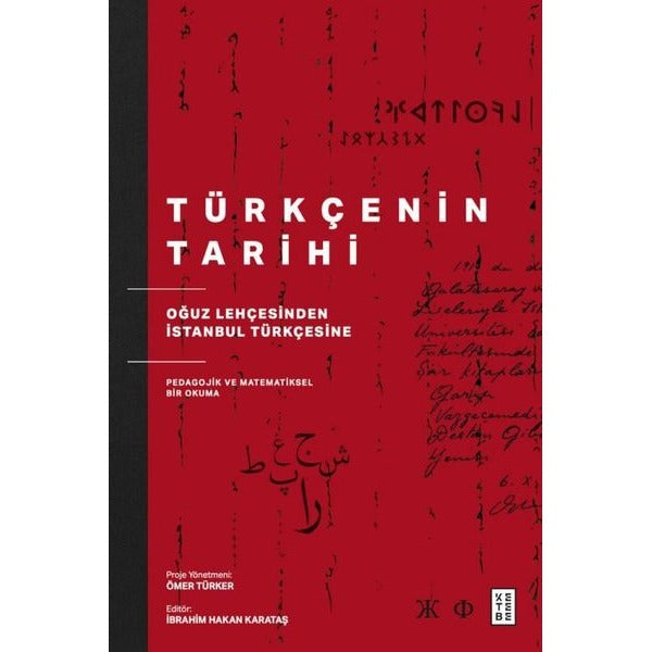 Türkçenin Tarihi - Oğuz Lehçesinden İstanbul Türkçesine Pedagojik ve Matematiksel Bir Okuma | Ketebe (İnce Kapak)