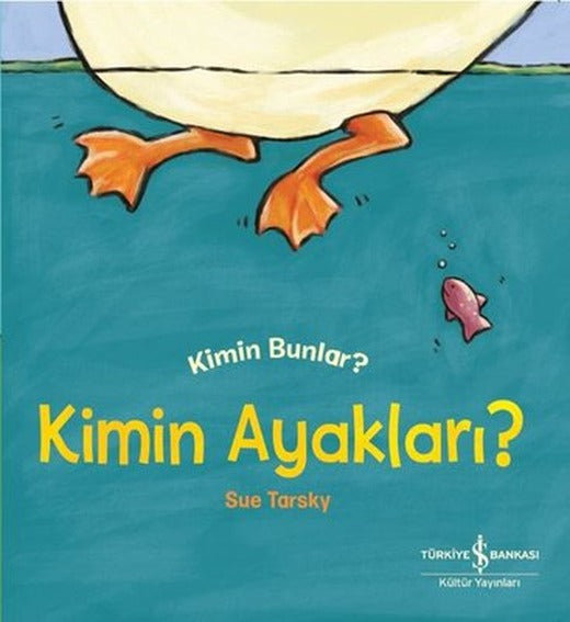 Kimin Ayakları? Kimin Bunlar? | İş Bankası Kültür Yayınları