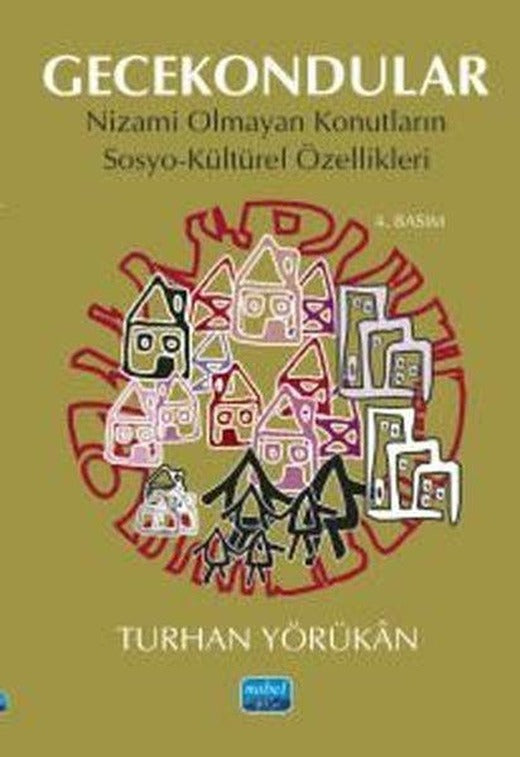 Gecekondular - Nizami Olmayan Konutların Sosyo - Kültürel Özellikleri | Nobel Akademik Yayıncılık (İnce Kapak)