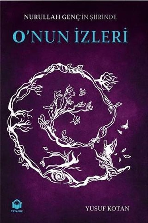 Nurullah Genç'in Şiirin'de O'nun İzleri