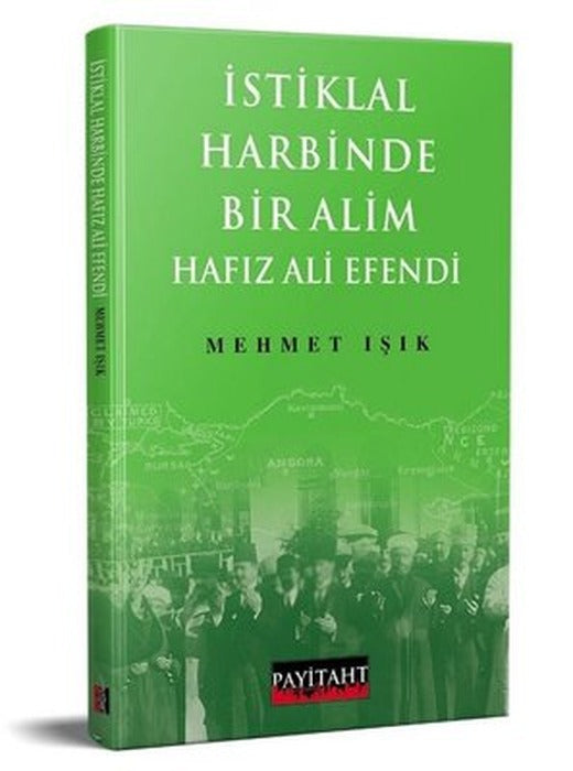 İstiklal Harbinde Bir Alim Hafız Ali Efendi | Payitaht Yayınları (İnce Kapak)