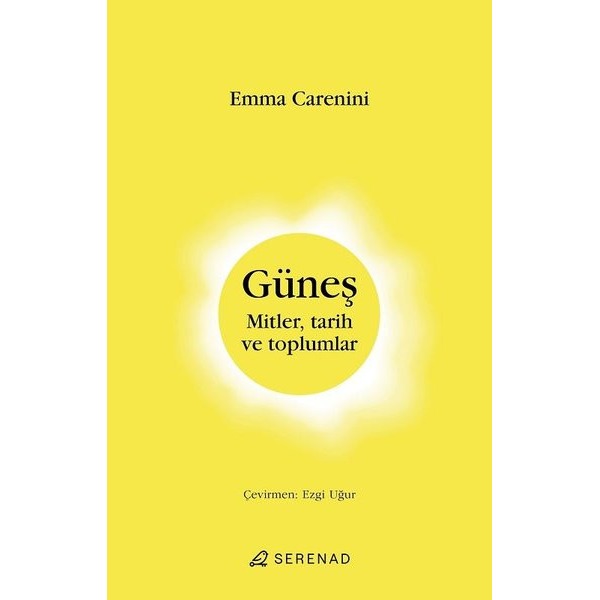 Güneş: Mitler Tarih ve Toplumlar | Serenad