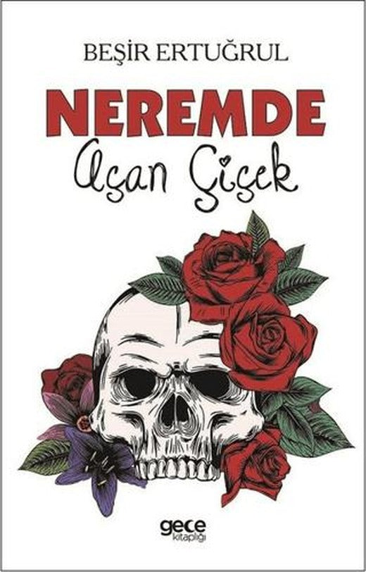 Neremde Açan Çiçek | Gece Kitaplığı (Ciltsiz)