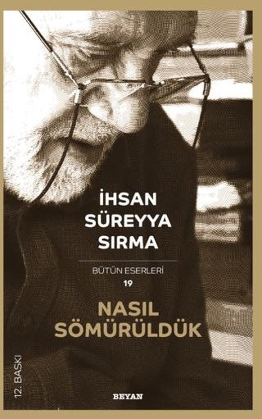 Nasıl Sömürüldük