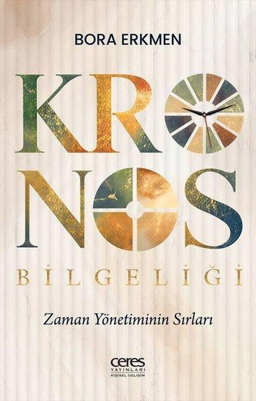 Kronos Bilgeliği - Zaman Yönetiminin Sırları | Ceres Yayınları (İnce Kapak)