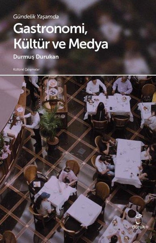 GastronomiKültür ve Medya - Gündelik Yaşamda | Doruk Yayınları (İnce Kapak)