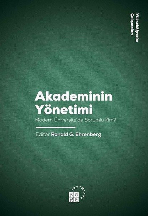 Akademinin Yönetimi-Modern Üniversite'de Sorumlu Kim? | Küre Yayınları (İnce Kapak)