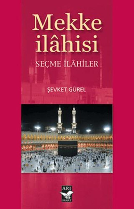 Mekke İlahisi | Arı Sanat Yayınevi (Ciltsiz)