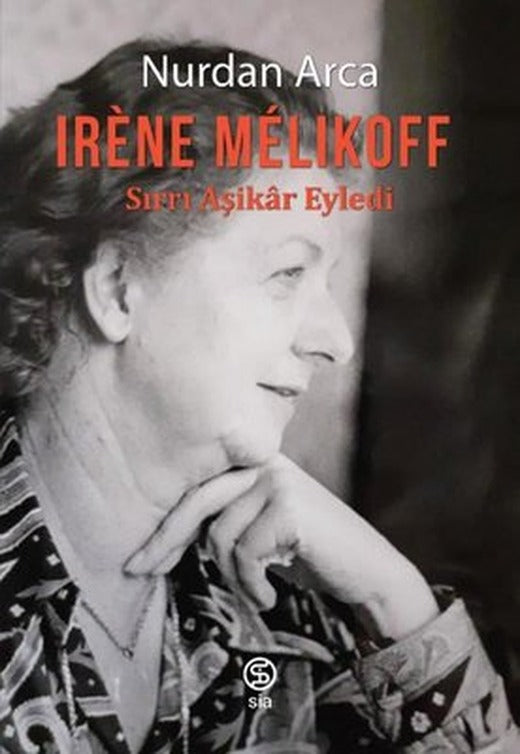 Irene Melikoff: Sırrı Aşikar Eyledi | Sia