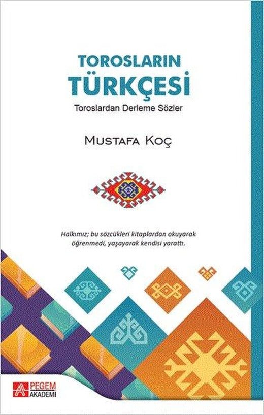 Torosların Türkçesi Toroslardan Derleme Sözler | Pegem Akademi Yayıncılık (İnce Kapak)