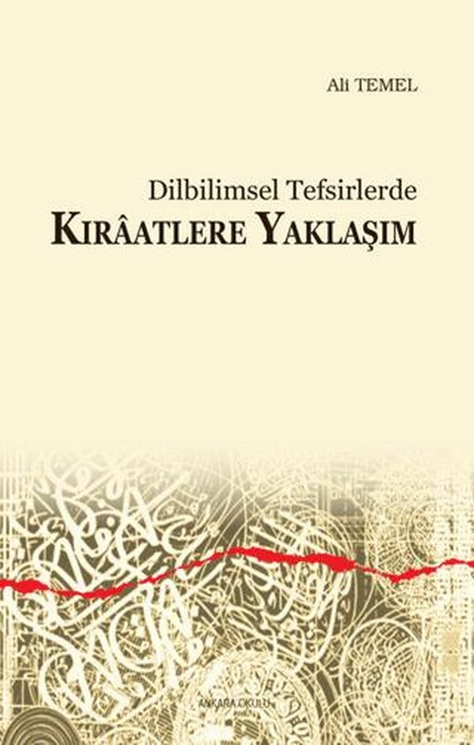 Dilbilimsel Tefsirlerde Kıraatlere Yaklaşım | Ankara Okulu Yayınları (Ciltsiz)