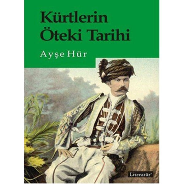 Kürtlerin Öteki Tarihi | Literatür Yayıncılık - Ayşe Hür Kitaplığı Dizisi (İnce Kapak)