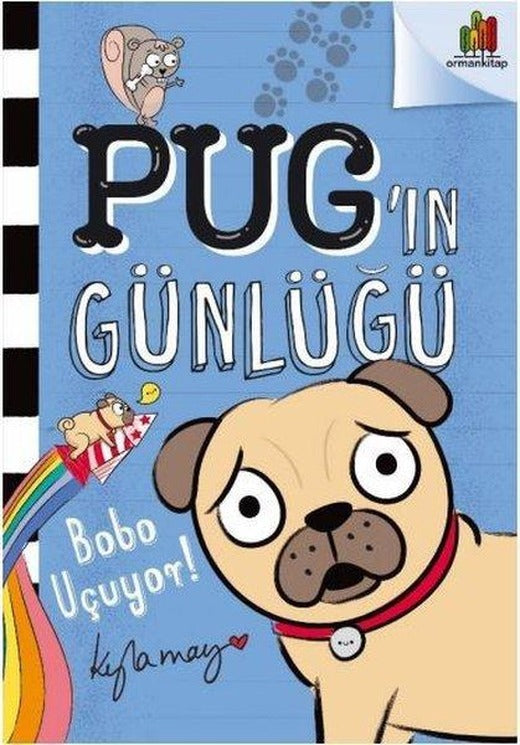 Pug'ın Günlüğü: Bobo Uçuyor | Orman Kitap (İnce Kapak)