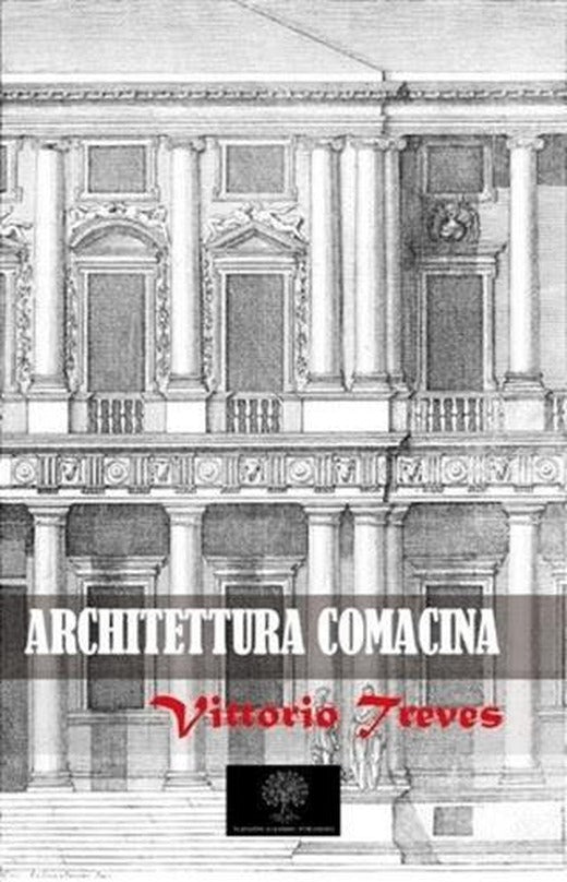 Architettura Comacina | Platanus Publishing (Ciltsiz)
