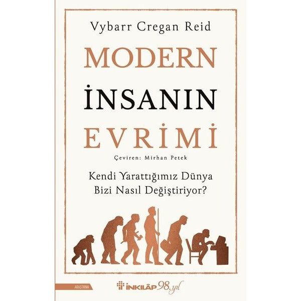 Modern İnsanın Evrimi - Kendi Yarattığımız Dünya Bizi Nasıl Değiştiriyor? | İnkılap Kitabevi (İnce Kapak)