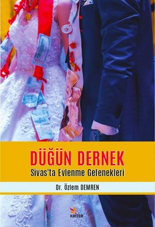Düğün Dernek - Sivas'ta Evlenme Gelenekleri | Kriter