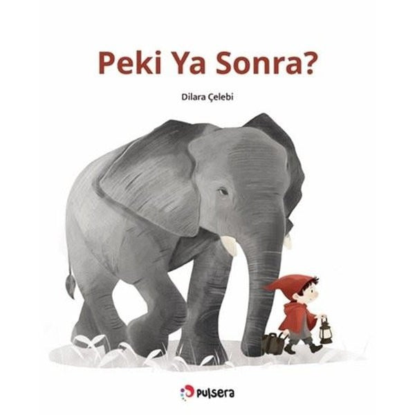 Peki ya Sonra? | Pulsera Yayınevi (İnce Kapak)