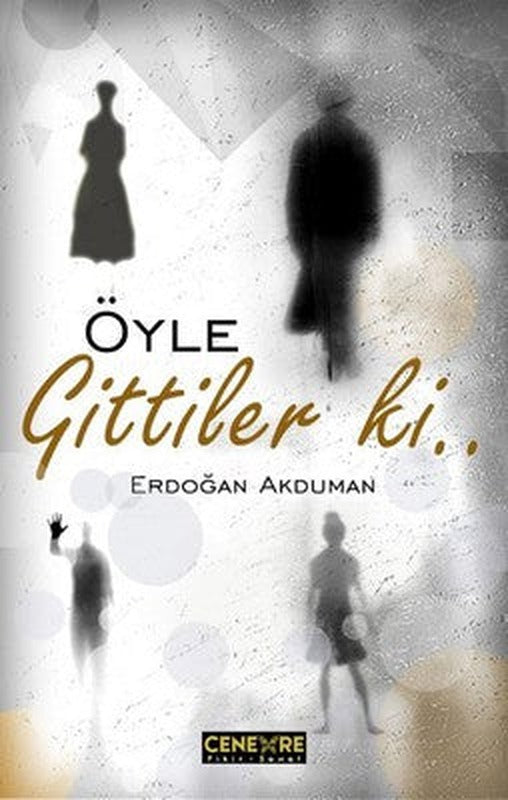 Öyle Gittiler ki... | Cenevre Fikir Sanat