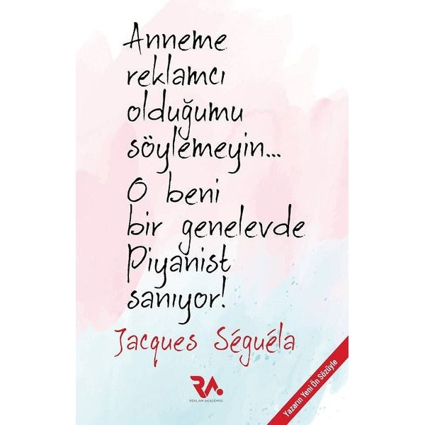 Anneme Reklamcı Olduğumu Söylemeyin. O Beni Bir Genelevde Piyanist Sanıyor!