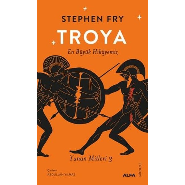 Troya: En Büyük Hikayemiz - Yunan Mitleri 3 | Alfa Yayınları