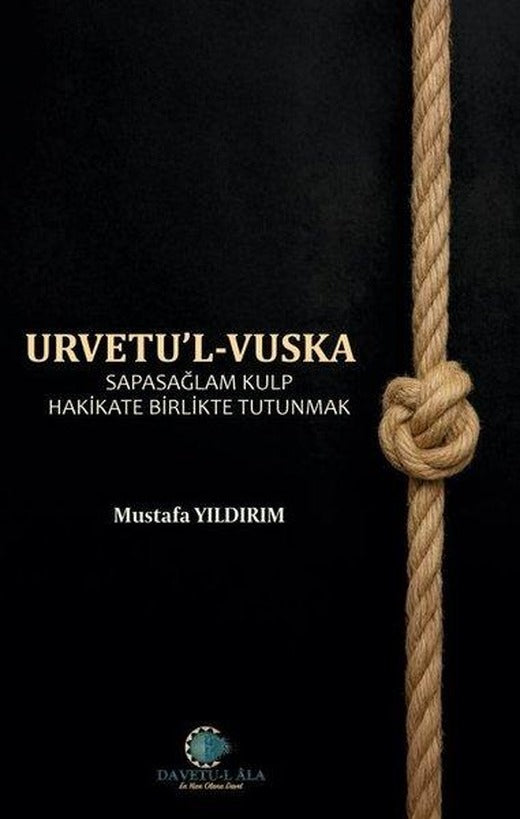 Urvetu'l Vuska: Sapasağlam Kulp Hakikate Birlikte Tutunmak | Kitap Dünyası (İnce Kapak)