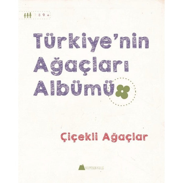Çiçekli Ağaçlar-Türkiye'nin Ağaçları Albümü | Kumdan Kale (İnce Kapak)