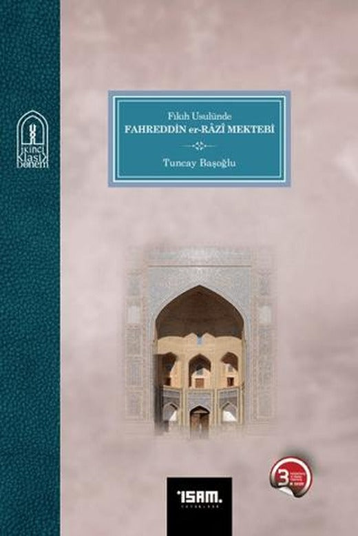 Fıkıh Usulünde Fahreddin er-Razi Mektebi | İsam Yayınları (Ciltsiz)