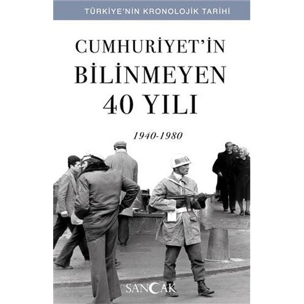 Cumhuriyet’in Bilinmeyen 40 Yılı (1940-1980) | Sancak Yayınları (Ciltsiz)